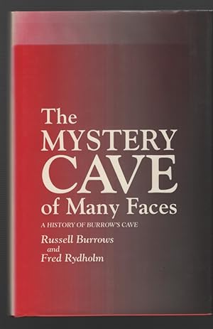The Mystery Cave of Many Faces First in a Series on the Saga of Burrows' Cave