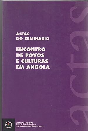 Actas Do Seminario Encontro De Povos E Culturas Em Angola: Luanda, 3 a 6 de abril de 1995