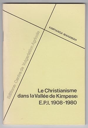 Le Christianisme Dans La Vallee De Kimpese: E. P. I. 1908-1980