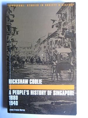 Rickshaw Coolie : A People's History of Singapore 1880-1940