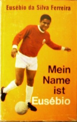 Mein Name ist Eusébio.