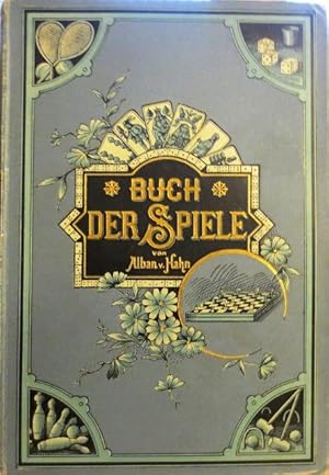 Buch der Spiele. Encyklopädie sämtlicher bekannten Spiele und Unterhaltungsweisen für alle Kreise.