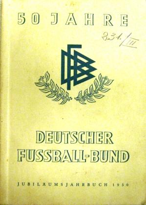 50 Jahre Deutscher Fußball-Bund. Jubiläumsjahrbuch 1950.