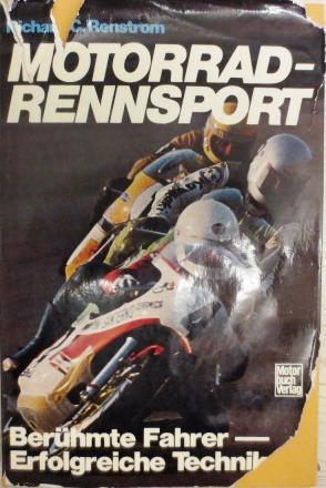 Motorrad-Rennsport. Berühmte Fahrer - Erfolgreiche Technik.