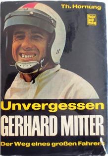 Unvergessen - GERHARD MITTER. Der Weg eines grossen Fahrers.