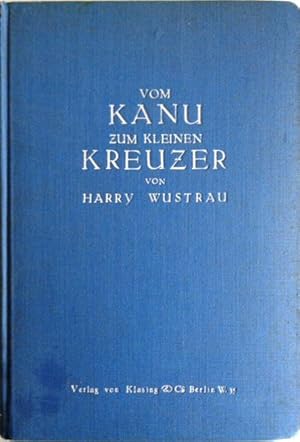 Vom Kanu zum kleinen Kreuzer. Ein Hilfsbuch für den Kleinsegler.