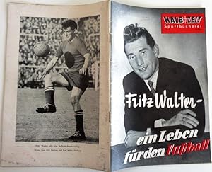 Fritz Walter - ein Leben für den Fußball.