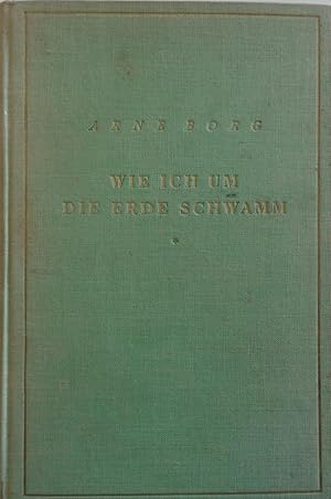 Wie ich um die Erde schwamm. Übersetzung aus dem Schwedischen von Willy Meisl.