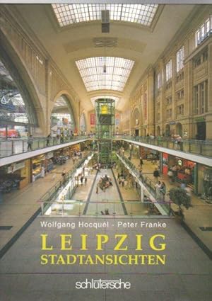 Leipzig : Stadtansichten ; Straßen, Plätze, Ensembles. Wolfgang Hocquél ; Peter Franke