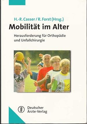 Mobilität im Alter : Herausforderung für Orthopädie und Unfallchirurgie ; mit 24 Tabellen.