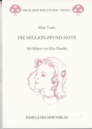 Die Million-Pfund-Note : eine Erzählung. von. Mit Bildern von Elke Handke. Aus dem Engl. von Pame...