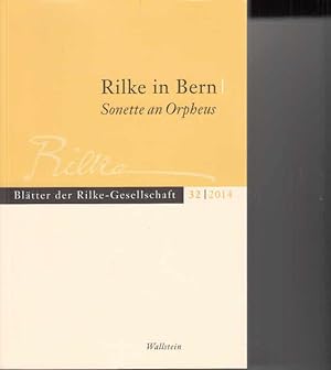 Rilke in Bern; Sonette an Orpheus; Im Auftr. der Rilke-Gesellschaft hrsg. von Jörg Paulus und Eri...