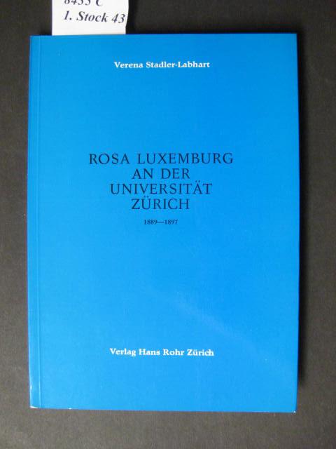 Rosa Luxemburg an der Universität Zürich: 1889-1897 (Schriften zur Zürcher Universitäts- und Gelehrtengeschichte)
