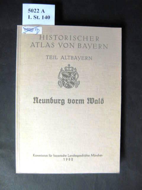Historischer Atlas von Bayern / Teil Altbayern. Reihe I / Neunburg vorm Wald