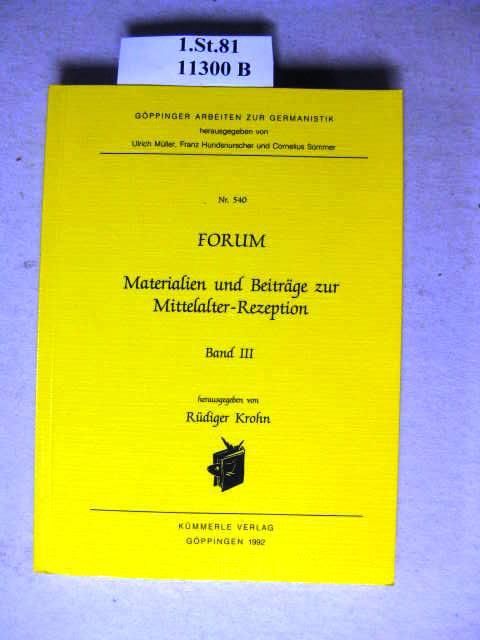 FORUM. Materialien und Beiträge zur Mittelalter-Rezeption, Bd. III