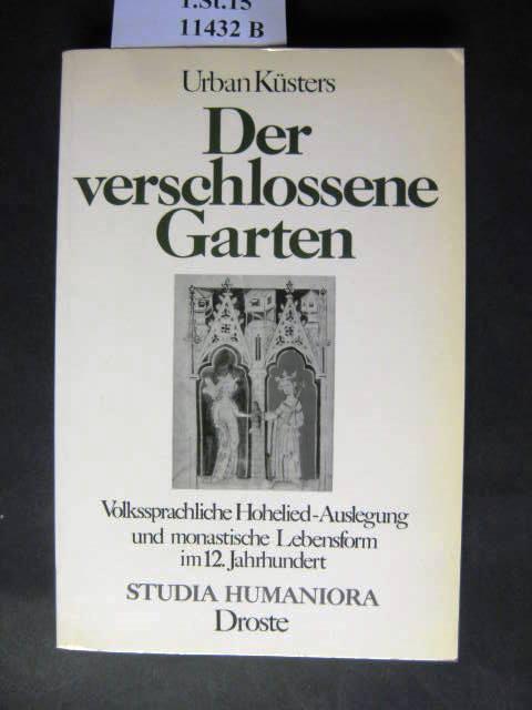Der verschlossene Garten: Volkssprachliche Hohelied-Auslegung und monastische Lebensform im 12. Jahrhundert (Studia humaniora)