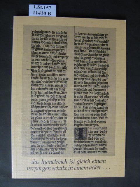 das hymelreich ist gleich einem verporgen schatz in einem acker... Die hochdeutschen Übersetzungen von Matthäus 13, 44-52 in mittelalterlichen Handschriften.