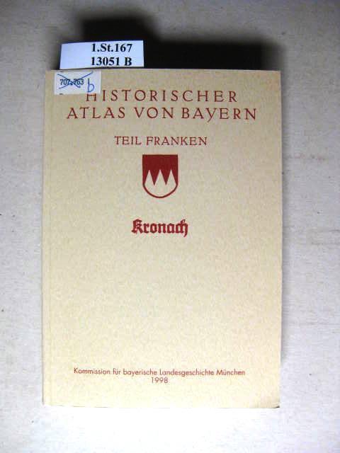 Historischer Atlas von Bayern / Teil Franken. Reihe I / Kronach