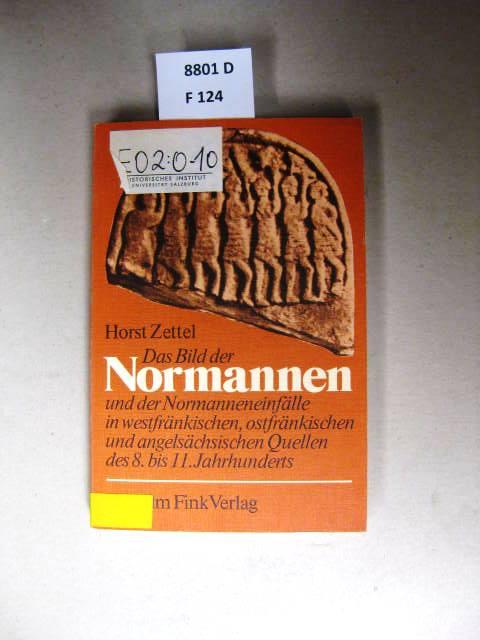 Das Bild der Normannen und der Normanneneinfälle in westfränkischen, ostfränkischen und angelsächsischen Quellen des 8. bis 11. Jahrhunderts