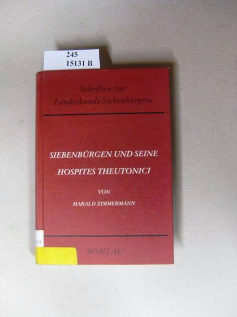 Siebenbürgen und seine Hospites Theutonici: Vorträge und Forschungen zur südostdeutschen Geschichte. Festgabe zum 70. Geburtstag (Schriften zur Landeskunde Siebenbürgens)