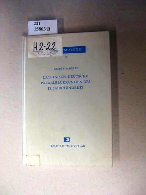 Lateinisch-deutsche Parallelurkunden des 13. Jahrhunderts: Ein Beitrag zur Syntax der mittelhochdeutschen Urkundensprache (Medium aevum)