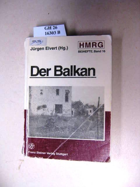 Der Balkan. Eine europäische Krisenregion in Geschichte und Gegenwart. - Elvert, Jürgen