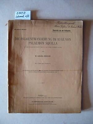 Die Pigmentwanderung im Auge von Palaemon Squilla. Aus dem Zoologischen Institut der K.K. Deutsch...