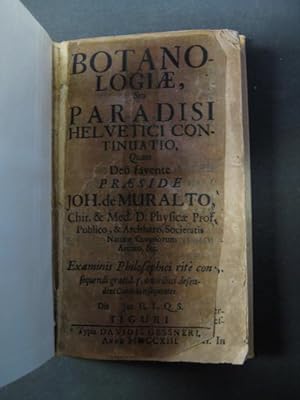 Botanologiae, seu paradisi Helvetici continuatio.