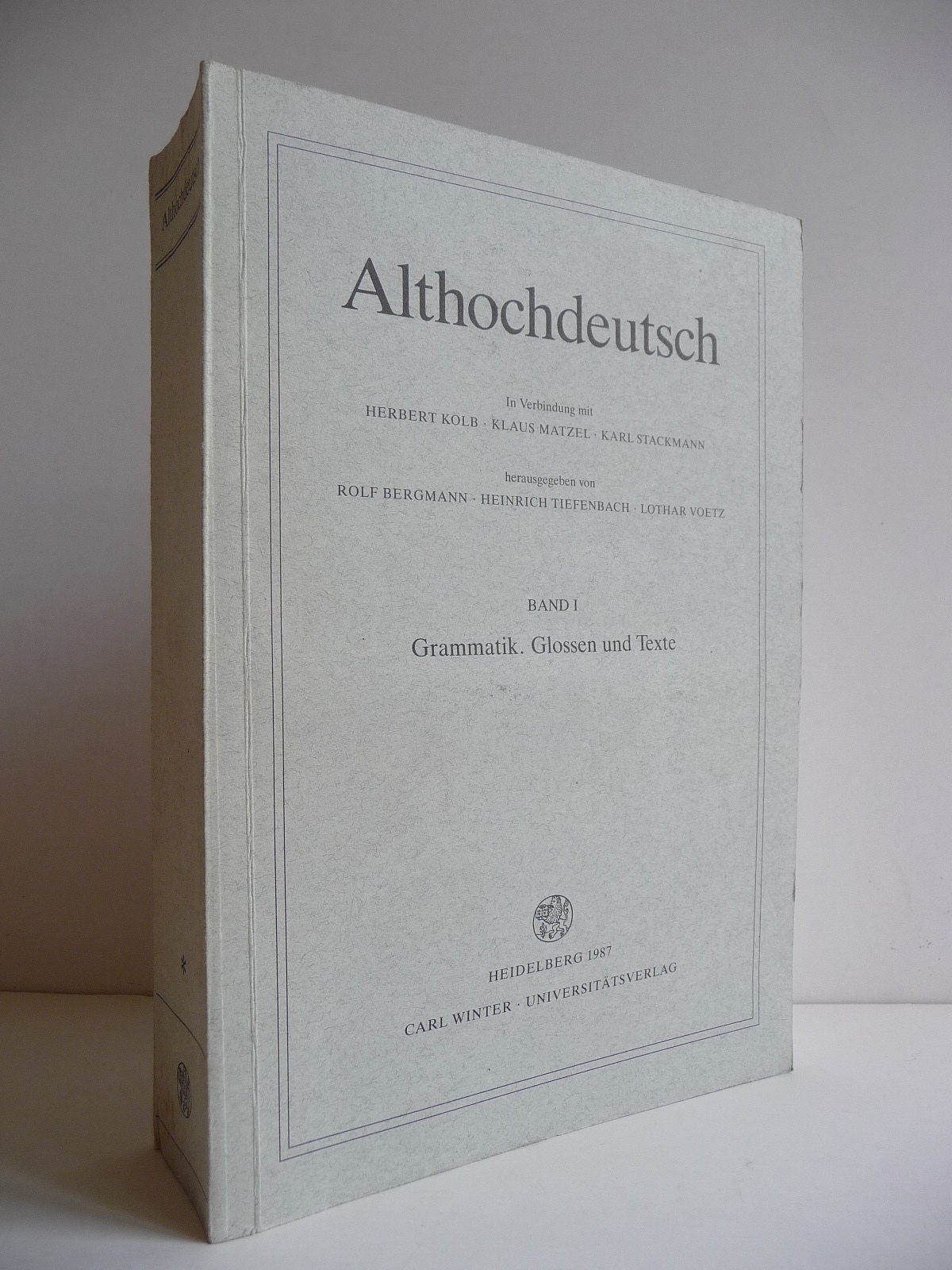 Althochdeutsch. Band 1 : Grammatik. Glossen und Texte.