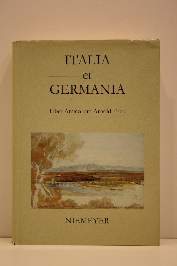 Italia et Germania: Liber Amicorum Arnold Esch Hagen Keller Editor