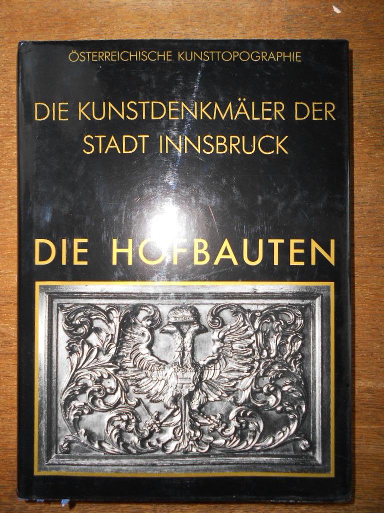 Die Kunstdenkmäler der Stadt Innsbruck. Die Hofbauten