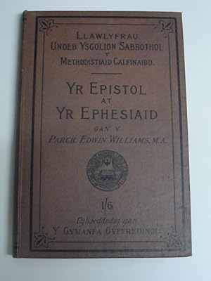 YR EPISTOL AT YR EPHESIAID, YN NGHYD A RHAGMADRODD A NODIADAU.