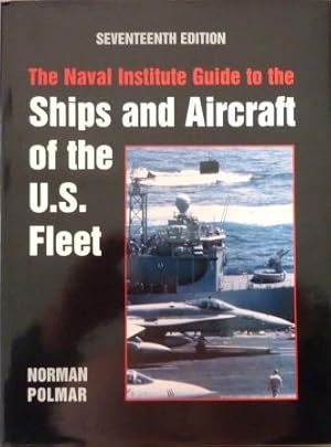 The naval institute guide to the Ships and Aircraft of the U.S. Fleet,