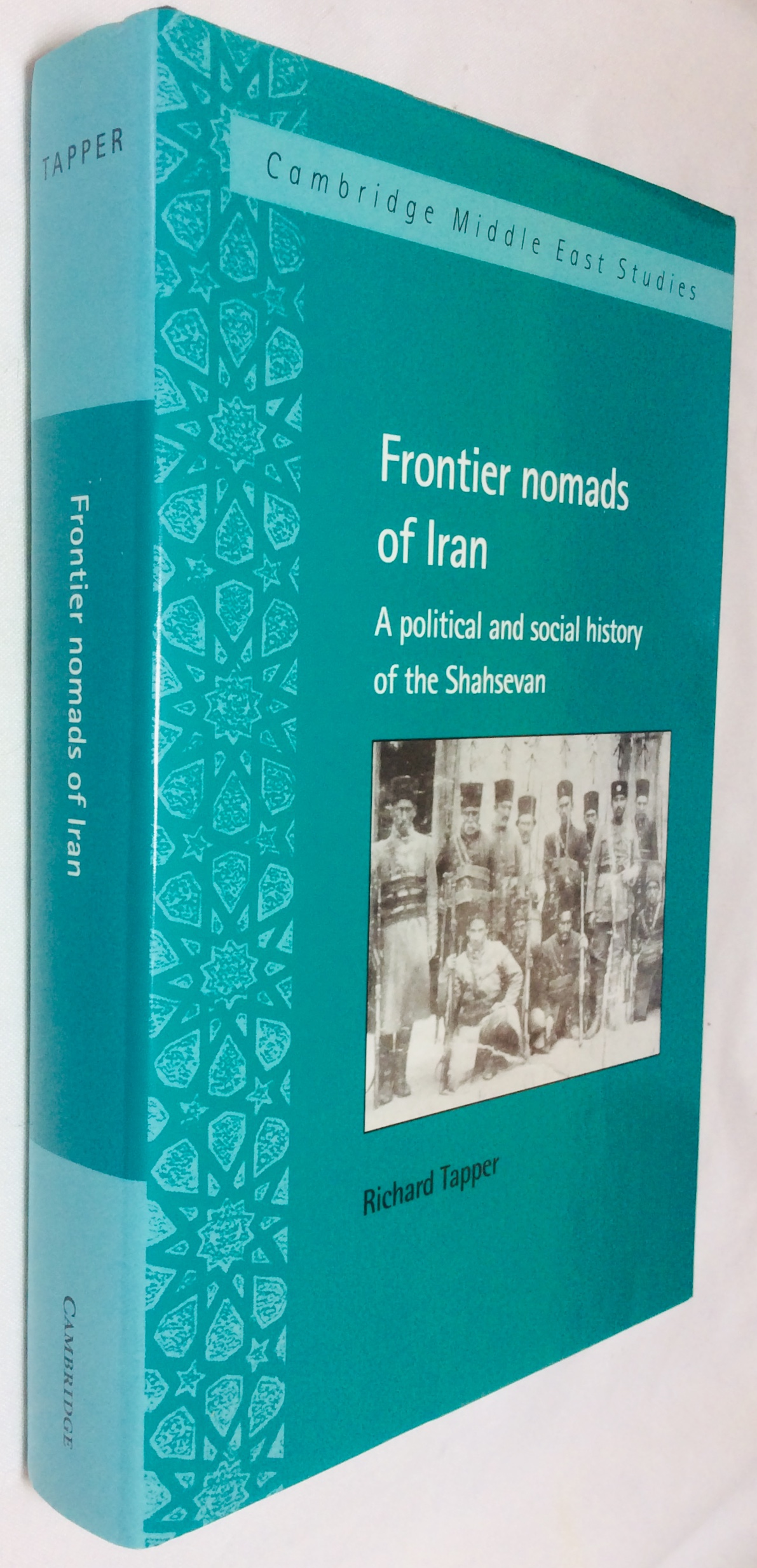 Frontier Nomads of Iran: A Political and Social History of the Shahsevan (Cambridge Middle East Studies, Band 7)