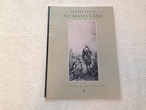 No Mans Land: A Postwar Sketchbook of the War in the Trenches