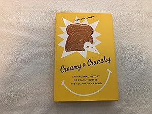 Creamy and Crunchy: An Informal History of Peanut Butter, the All-American Food (Arts and Traditi...