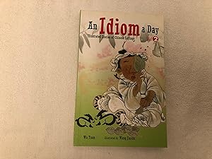 An Idiom a Day: Illustrated Stories of Chinese Sayings, Vol. 2
