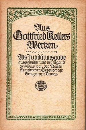 AUS GOTTFRIED KELLERS WERKEN - Als Jubiläumsgabe ausgewählt und der Jugend gewidmet von der Neuen...