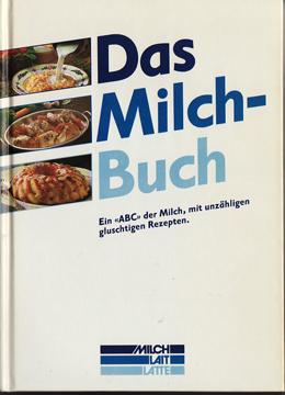 DAS MILCHBUCH - Ein "ABC" der Milch, mit unzähligen gluschtigen Rezepten.