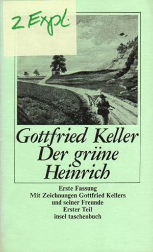 Erste Fassung. DER GRÜNE HEINRICH - Mit Zeichnungen Gottfried Kellers und seiner Freunde. Erster(...