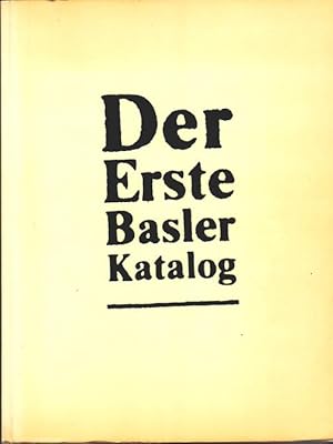 DER ERSTE BASLER KATALOG.