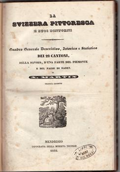 LA SVIZZERA PITTORESCA E SUOI DINTORNI - Quadro generale descrittivo, istorico e statistico DEI 2...