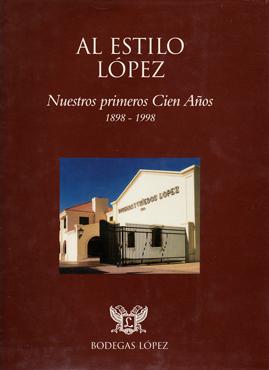 AL ESTILO LOPEZ - Nuestros primeros Cien Anos 1898 - 1998.