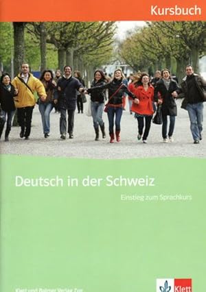 Kursbuch. DEUTSCH IN DER SCHWEIZ - Einstieg zum Sprachkurs. Audio-CD zum Kursbuch.