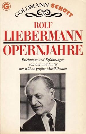 OPERNJAHRE - Erlebnisse und Erfahrungen vor, auf und hinter der Bühne grosser Musiktheater.