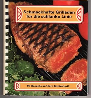 SCHMACKHAFTE GRILLADEN FÜR DIE SCHLANKE LINIE.