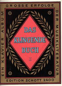 DAS KLINGENDE BUCH 1. Edition Schott 2400. 17 Musikstuecke. Besetzung: Klavier.