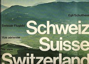 SWISS FLUGBILD SCHWEIZ/ Vue aerienne Suisse/ Air view Switzerland.