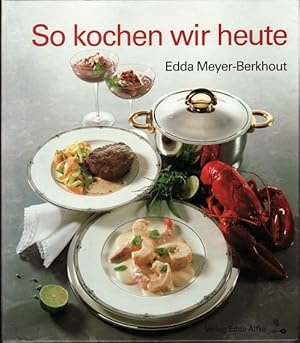 SO KOCHEN WIR HEUTE - Mit Durotherm Kochen- -Servieren - Warmhalten.