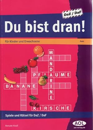 DaZ/DaF: DU BIST DRAN! - Für Kinder und Erwachsene. Spiele und Rätsel für Deutsch lernende Kinder...